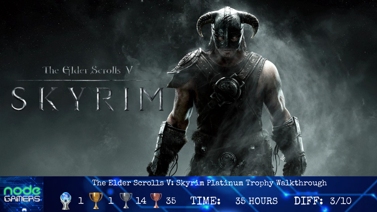 The Elder Scrolls V: Skyrim Platinum Trophy Walkthrough – NODE Gamers